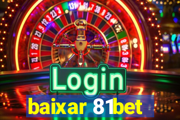 baixar 81bet